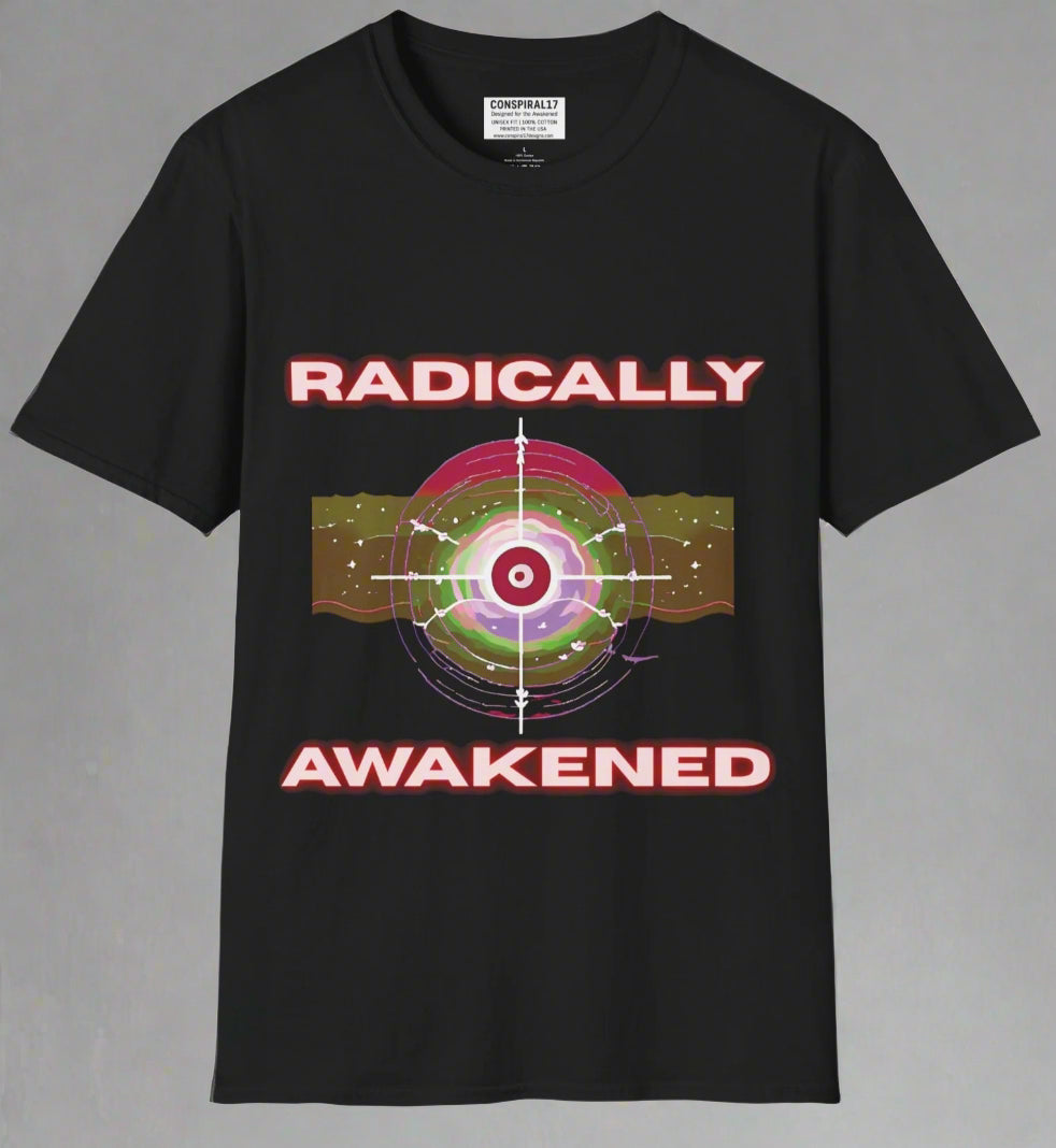 Conspi17Vibe Premium Tee - "Radically Awakened I Chose Truth Even When It Shook Everything"