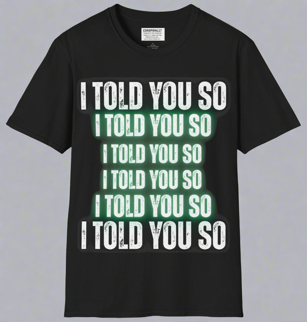 Conspi17Vibe Premium Tee - "Told You So"