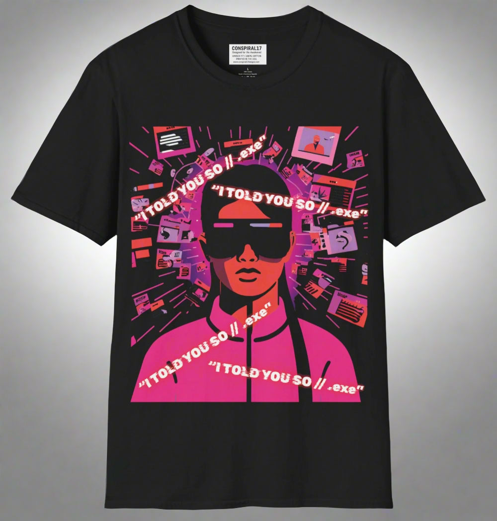 Conspi17Vibe Premium Tee - "I told you so, they call it paranoia"