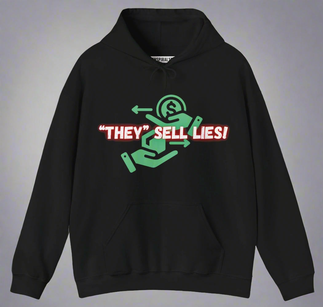 Conspi17Vibe Premium Hoodie - 'They Sell Lies We're Not Buying'