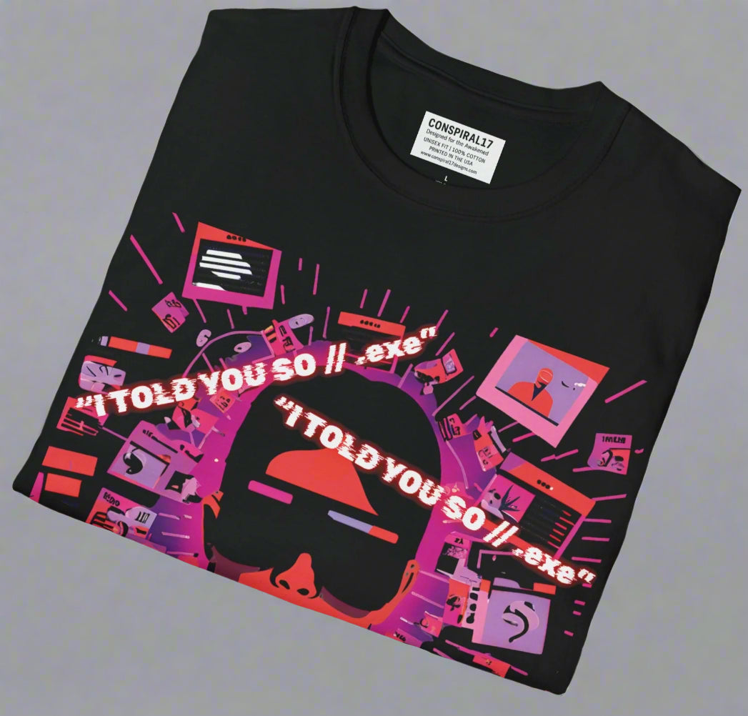 Conspi17Vibe Premium Tee - "I told you so, they call it paranoia"