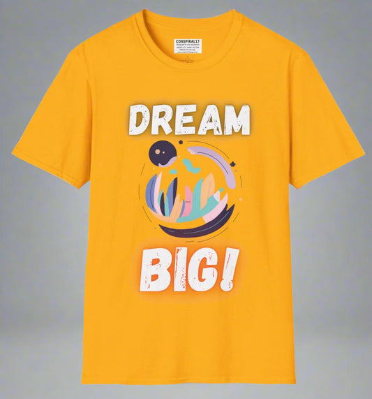 Conspi17Vibe Premium Tee -"DREAM BIG YOU CAN DO IT"