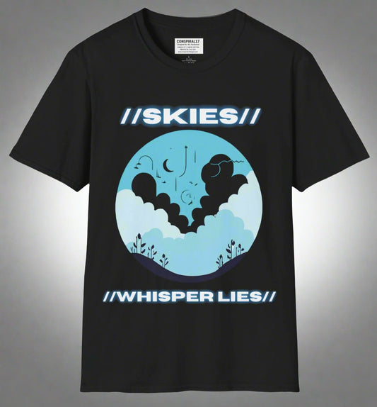 Conspi17Vibe Premium Tee -'Skies Whisper Lies'