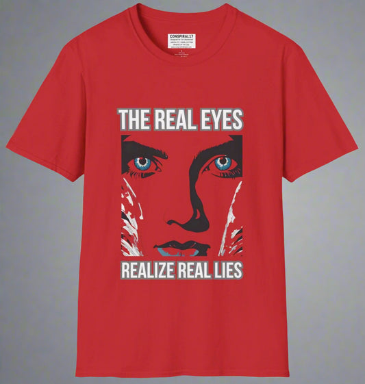 Conspi17Vibe Premium Tee - "THE REAL EYES REALIZE REAL LIES"